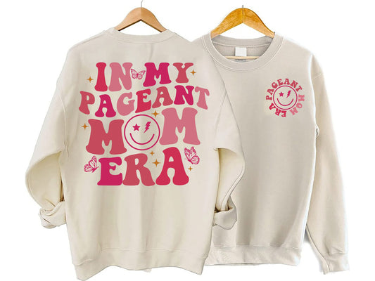 In My Pageant Mom Era Sweatshirt,Pageant Mom T-Shirts,Pageant Mom Life,Pageant Day Shirt,Pageant Mom Gift,Pageant Team Shirts