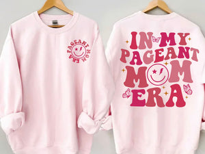 In My Pageant Mom Era Sweatshirt,Pageant Mom T-Shirts,Pageant Mom Life,Pageant Day Shirt,Pageant Mom Gift,Pageant Team Shirts
