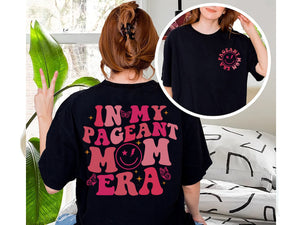 In My Pageant Mom Era Sweatshirt,Pageant Mom T-Shirts,Pageant Mom Life,Pageant Day Shirt,Pageant Mom Gift,Pageant Team Shirts