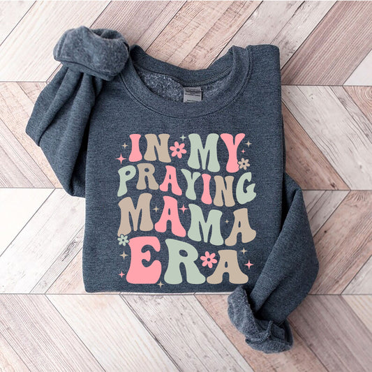 In My Praying Mama Era Sweatshirt, Mother's Day Gift, Praying Mom Era Shirt, Christian Mom Shirt,Christian Mom Gift
