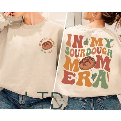 In My Sourdough Mom Era Shirt, Bread Baker Shirt, Baking Mom Shirt, Sourdough Starter, Mom Shirt Gift, Women's Sweatshirt Gift