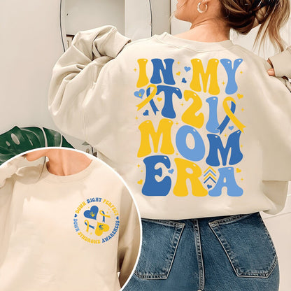 In My T21 Mom Era Sweatshirt, Down Syndrome Awareness Shirt, Extra Chromosomes,Down Syndrome Mom,World Down Syndrome Day,Down Right Perfect