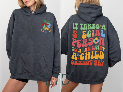 It Takes A Special Person To Hear What A Child Cannot Say Hoodie, Special Ed Shirt, Sped Teacher Gift Idea, Behavior Analyst Sweatshirt