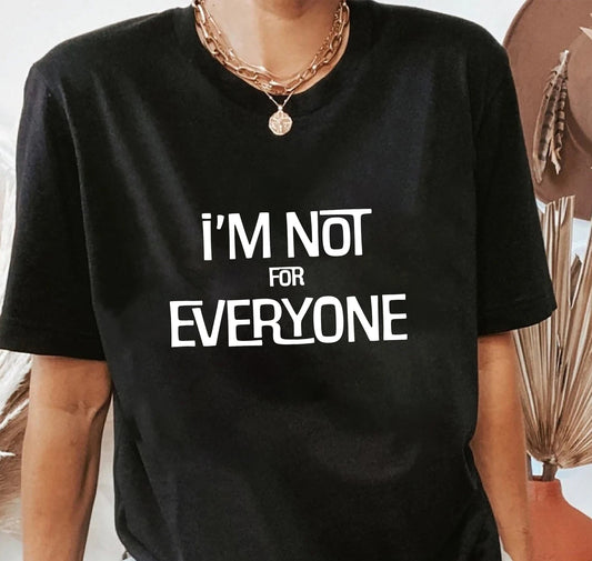 I'm Not For Everyone T-shirt, Antisocial Friend Gift, Be Different Sweatshirt, Sarcastic Shirt, Workout Sweatshirt, Gifts for Mom