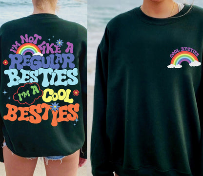 I'm Not Like A Regular Besties I'm A Cool Besties Sweatshirt, Cool Besties Club Tee, Best Friend Shirt, I'm A Cool Besties Tee Shirt