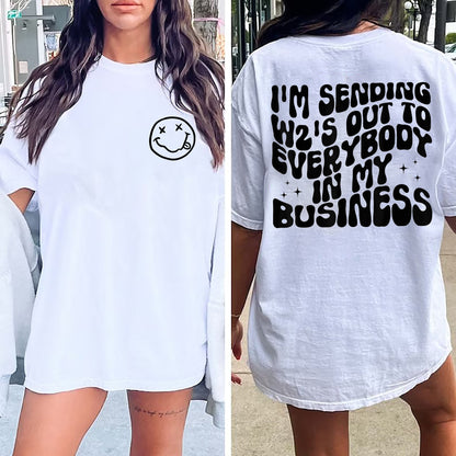 I'm Sending W2's Out To Everybody In My Business Shirt, Mom Sweatshirt, New Mom Gift, Mom Birthday Gift, Smiley Pocket Shirt, Gift for Her