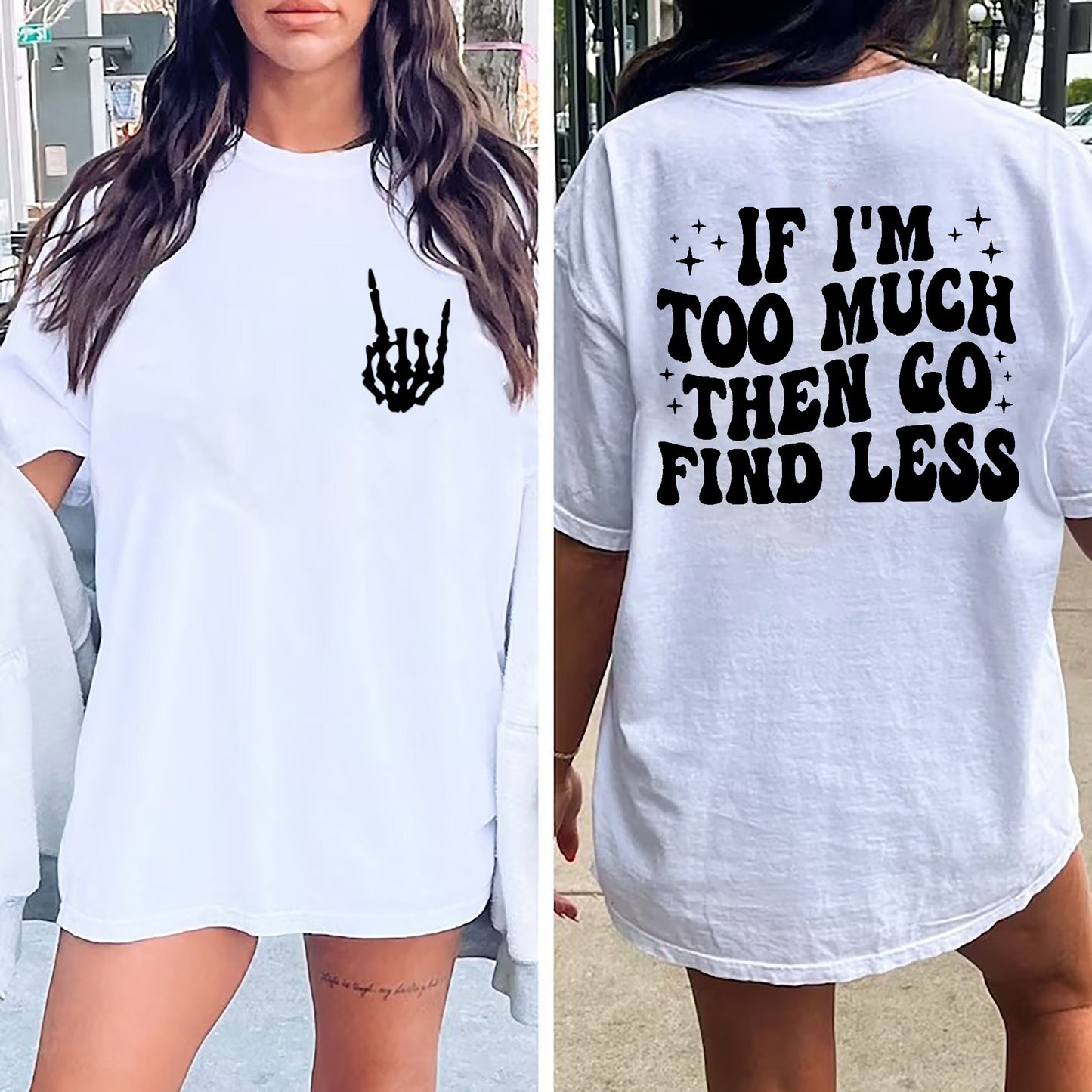 If Iâ€™m Too Much Then Go Find Less Shirt, Sarcastic Break Up Women Sweater, Strong Women Sweater, Mental Health, Funny Cool Women Sweatshirt