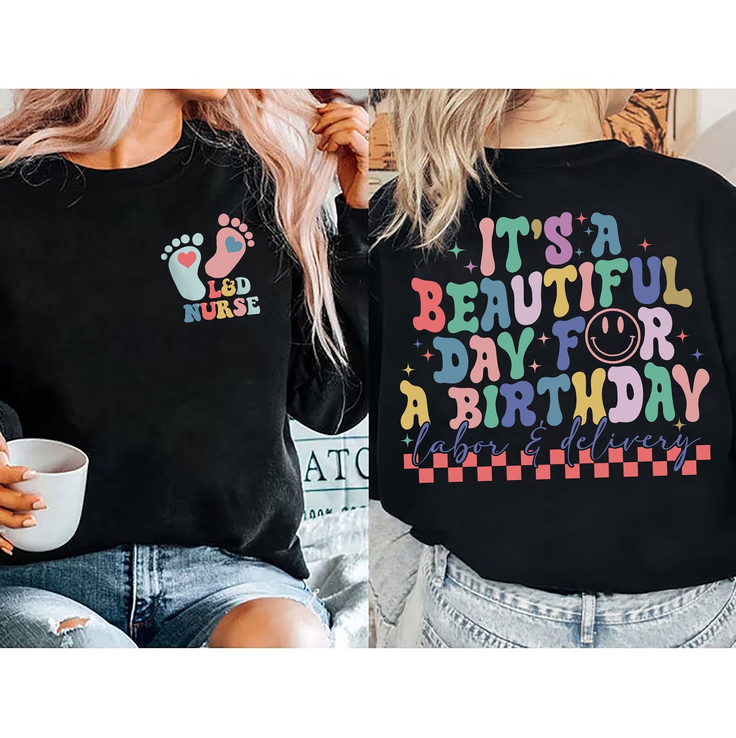 It's A Beautiful Day For A Birthday Shirt, Labor And Delivery Nurse Tee, L&D Nurse Sweatshirt, Nursing Gift, New Nurse Gift, Baby Nurse Gift