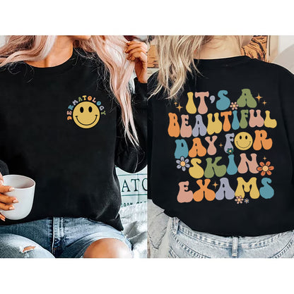 It's A Beautiful Day For Skin Exams Sweatshirt, Dermatology Nurse Sweatshirt, Dermatology Practice, Dermatology Clinic, Dermatology Student