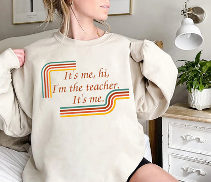 It's Me Hi I'm The Teacher It's Me Shirt, Teacher gift, Song Lyric Shirt, Funny Teacher Sweatshirt, Gift For Teacher, Teacher Christmas Tee
