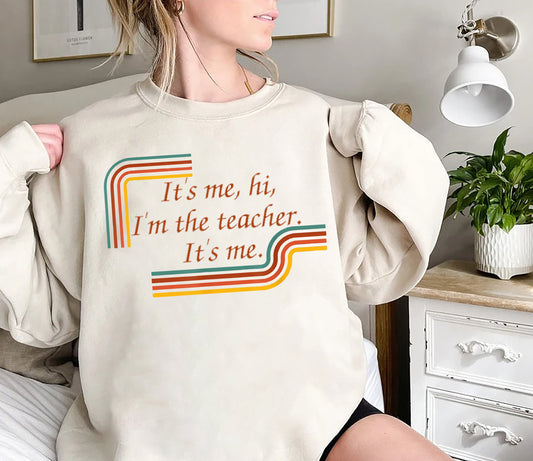 It's Me Hi I'm The Teacher It's Me Shirt, Teacher gift, Song Lyric Shirt, Funny Teacher Sweatshirt, Gift For Teacher, Teacher Christmas Tee