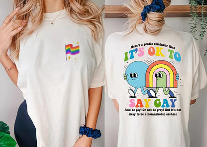 Itâ€™s Ok To Say Gay Shirt, LGBTQ Sweatshirt, Gay Rights Hoodie, Equality Shirt, Pride Month Gift, Gay Shirt, Human Rights Shirt, Support Drag