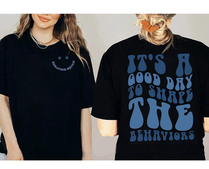 It's a Good Day to Shape The Behaviors Sweatshirt, ABA Therapist Shirt, Applied Behavior Analysis, Aba Therapy,Technician Behavior Therapist