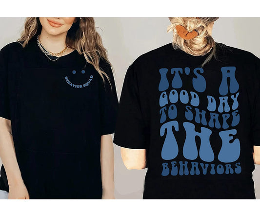 It's a Good Day to Shape The Behaviors Sweatshirt, ABA Therapist Shirt, Applied Behavior Analysis, Aba Therapy,Technician Behavior Therapist