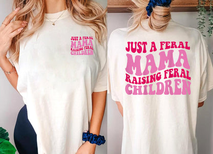 Just A Feral Mama Raising Feral Children, Mother's Day Gift, Funny Mom Tee, Mom Life Shirt, Gift Shirt For Mom, Best Moms Ever shirt, vneck