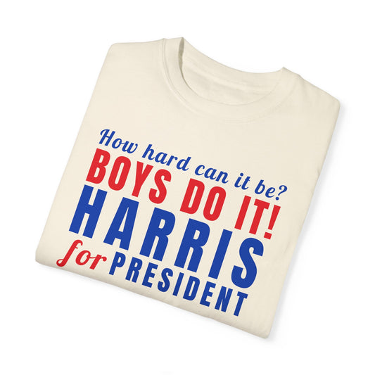 Kamala Harris For President Shirt, How Hard Can it Be Boys Do it, Harris For President, Comfort Colors, Kamala Harris 2024, Madam President