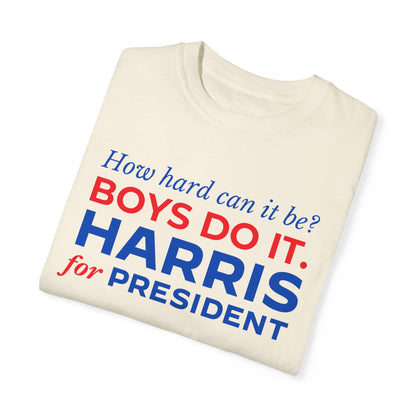 Kamala Harris Shirt, How Hard Can It Be Boys Do it, Harris for President, Comfort Colors
