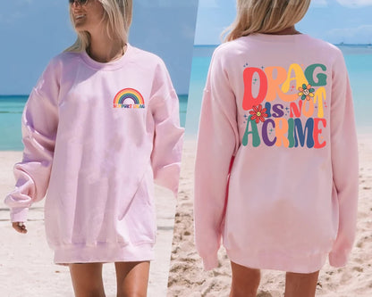 LGBT Drag is Not a Crime Sweatshirt, Support Drag Hoodie, LGBTQ Rights Shirt, Protect Drag Top, Pro Drag Queen Tee, Drag Ban Protest Gift