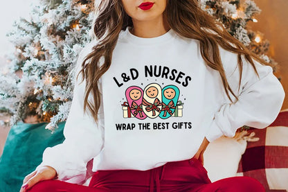 L&D Nurses Wrap The Best Gifts, Labor and Delivery Nurse Shirt, Labor and Delivery Nurse Christmas Sweatshirt, Nurse Xmas Gift, Xmas Holiday
