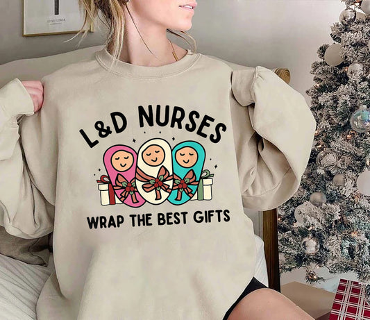 L&D Nurses Wrap The Best Gifts, Labor and Delivery Nurse Shirt, Labor and Delivery Nurse Christmas Sweatshirt, Nurse Xmas Gift, Xmas Holiday