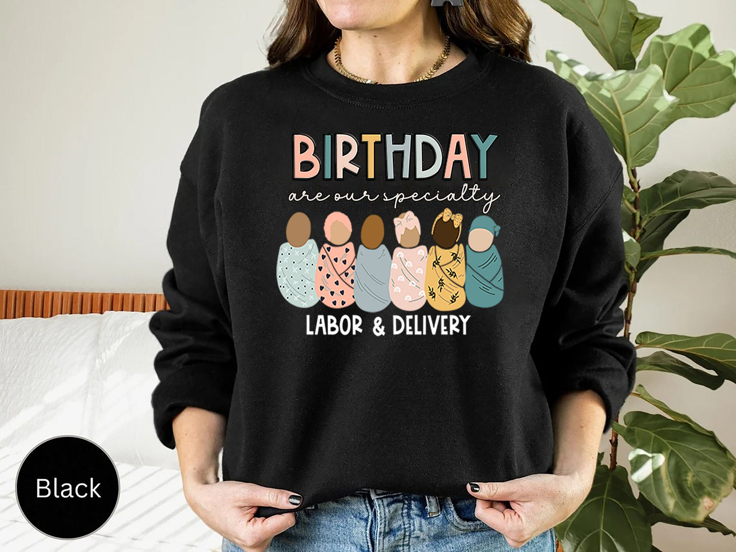 Labor And Delivery Nurse Shirt, Birthdays Are Our Specialty Sweater, L & D Nurse Sweatshirt, Cute Swaddle Baby, Graduation Gift Birth Nurse