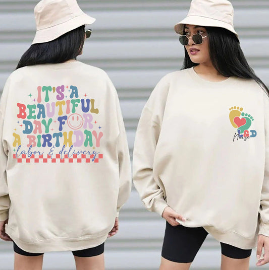 Labor And Delivery Nurse Tee Shirt, L&D Nurse Sweatshirt, Nursing Gift, Beautiful Day For A Birthday Tshirt, New Nurse Gift, Baby Nurse Gift