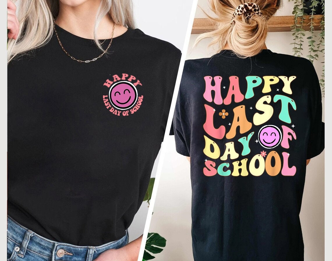 Last Day of School Shirt, Happy Last Day of School Shirt, School Shirts, End Of School Shirt, Teacher Shirt, Teacher Life Shirt,School shirt