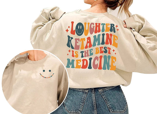 Laughter Ketamine Is The Best Medicine Sweatshirt, Registered Nurse Shirt, Belly Laugh Day Long Sleeve, RN Hoodie Gift for Nurses, Nurse Tee