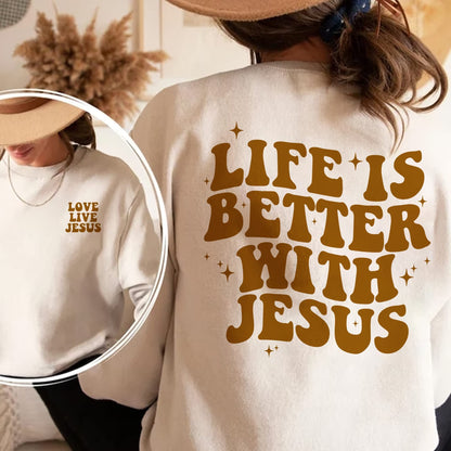 Life is Better with Jesus Sweatshirt, Love Like Jesus Shirt, Christian T-Shirt, Religious Gifts, Motivational Christian Shirt, Jesus Shirt