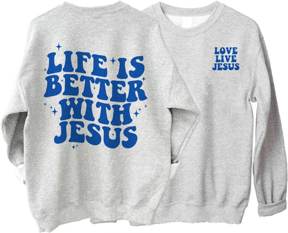 Life is Better with Jesus Sweatshirt, Love Like Jesus Shirt, Christian T-Shirt, Religious Gifts, Motivational Christian Shirt, Jesus Shirt