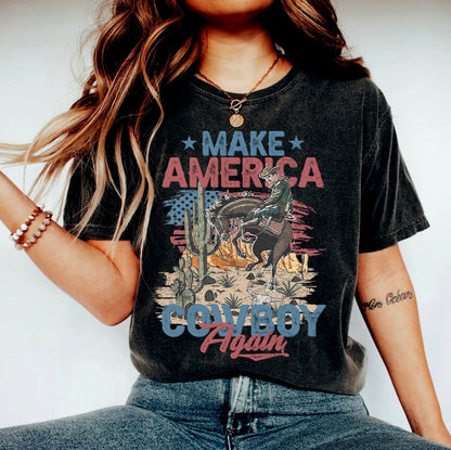 Make America Cowboy Again Western Graphic Tee, 4th of July Shirt, Western Shirt, Cowboy Shirt, Rodeo Shirt, Patriotic Country tee