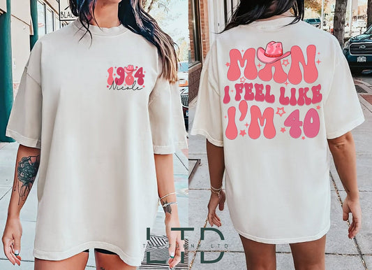 Man I Feel Like Im 40 Shirt, 40th Birthday Sweatshirt, Funny Forties Birthday Gift, Western 40Th Birthday Shirt, Personalized Birthday Gift