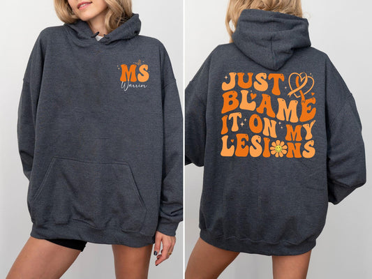 Multiple Sclerosis Awareness Hoodies, Just Blame It On My Lesions Shirt, MS Awareness Shirt, Orange Ribbon tee, MS Warrior Sweatshirt
