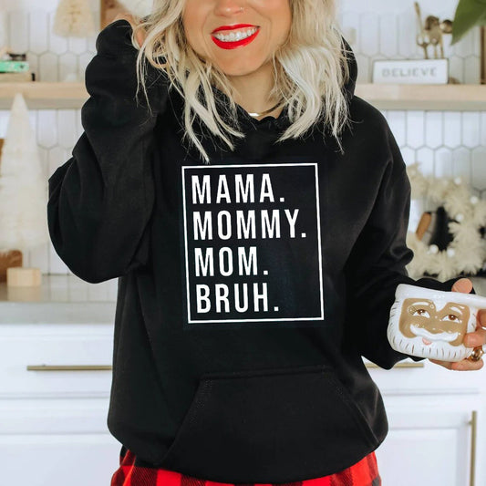 Ma, Mama, Mom, Bruh Sweatshirt or Hoodie, Funny Fall Mom Shirt, Gift for Mom, Mama Sweatshirt, Mom Life, Birthday Gift for mom