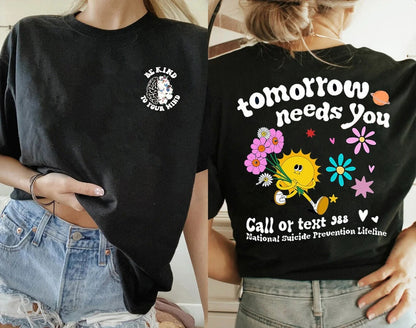 Mental Health Hoodie, Mental Health Sweatshirt, Mental Health Awareness Hoodie, Tomorrow Needs You Crewneck Sweatshirt,Be Kind shirt