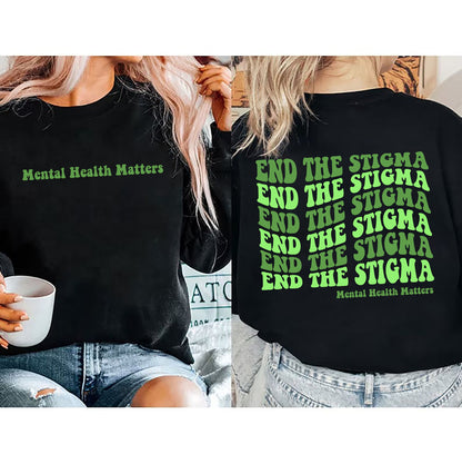 Mental Health Matters Sweatshirt, End The Stigma Sweatshirt, Trendy Mental Health Hoodie,Mental Health Awareness Sweatshirt, Positive Hoodie
