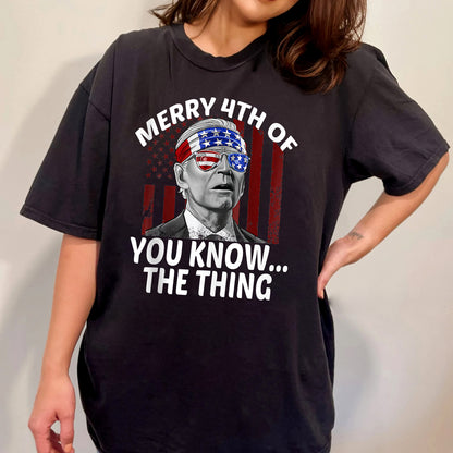 Merry 4th Of You Know Funny Shirt, 4th Of July Biden Shirt, American Patriot Gifts, Biden Dazed 4th Of July, Republican Shirt
