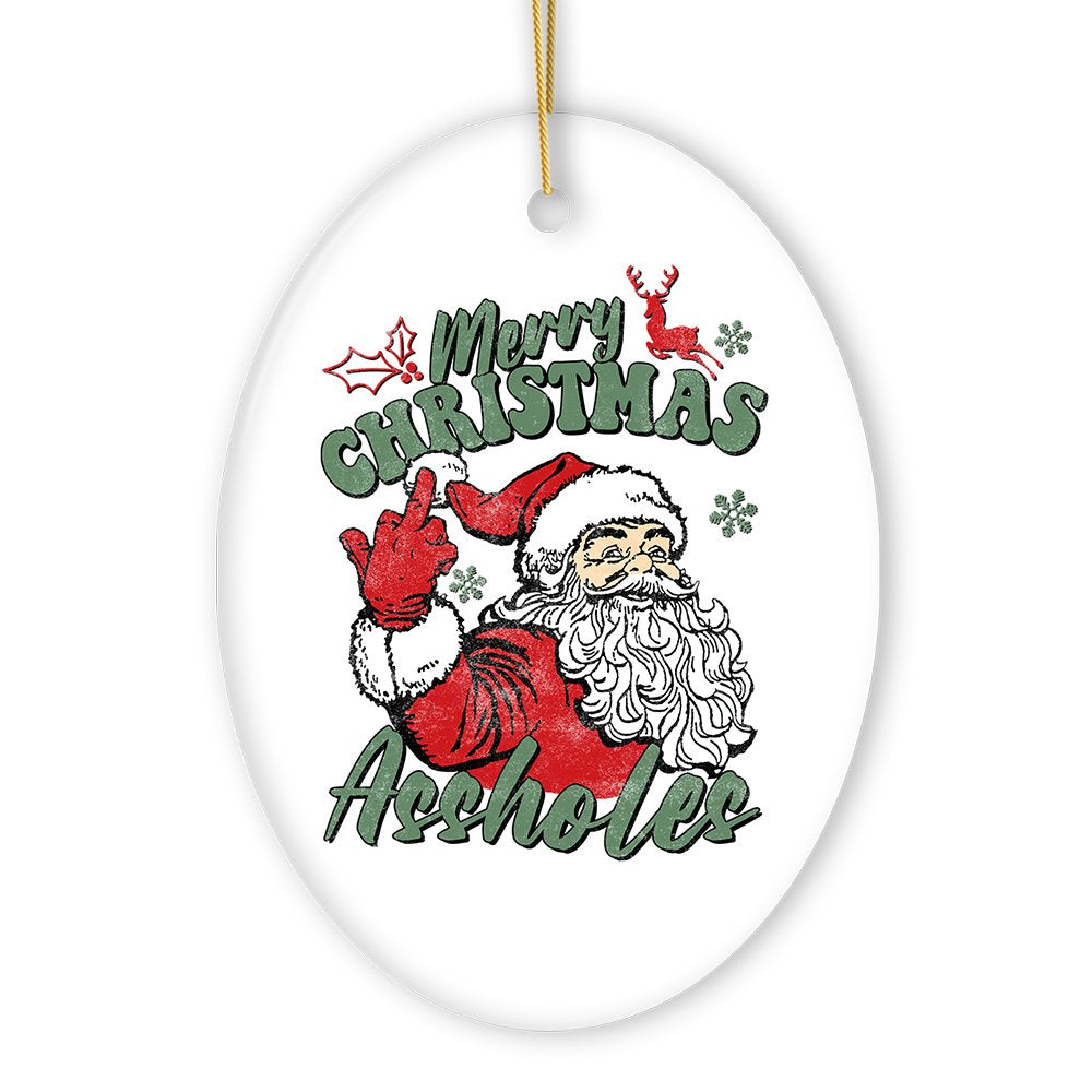 Merry Christmas A**holes Funny Santa Christmas Ornament