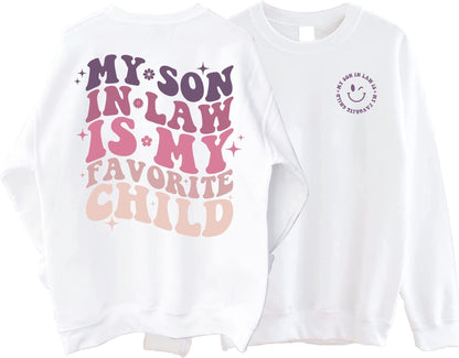 My Son in Law is My Favorite Child Sweatshirt, Mother in Law Sweatshirt, Funny Gift for Mother in Law, Mother Father In Law Birthday Gift