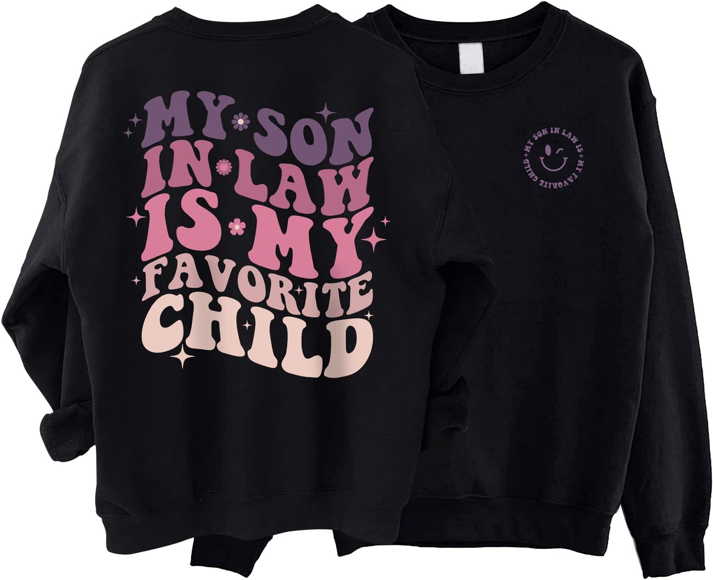 My Son in Law is My Favorite Child Sweatshirt, Mother in Law Sweatshirt, Funny Gift for Mother in Law, Mother Father In Law Birthday Gift