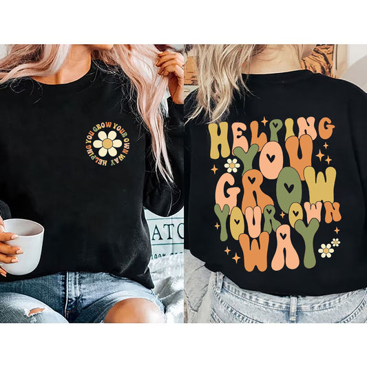 Nurse Sweatshirt, Grow Your Own Way Tee, Applied Behavior Analysis Shirt, Behavior Analyst Sweatshirt, RBT BCBA Gifts, ABA Therapist Autism