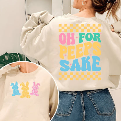 Oh For Peeps Sake Sweatshirt ,Happy Easter Shirt,Oh For Peeps Sake Hoodie, For Peeps Sake,Peeps Easter Shirt,Easter Peeps Squad Easter Shirt