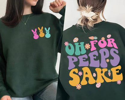 Oh for Peeps Sake Sweatshirt, Cute Happy Easter Peeps Bunny Shirt, Easter Peeps Squad Shirt, Easter Matching Shirts, Cute Easter Gifts Shirt