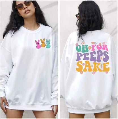 Oh for Peeps Sake Sweatshirt, Cute Happy Easter Peeps Bunny Shirt, Easter Peeps Squad Shirt, Easter Matching Shirts, Cute Easter Gifts Shirt