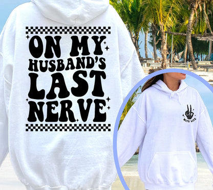 On My Husband's Last Nerve Hoodie Shirt, Wife Life Shirt, On My Husbands Last Nerve Sweatshirt, Funny Graphic T-Shirt, Beach Tee, Lake Shirt