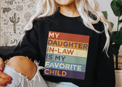 Retro My Daughter-In-Law Is My Favorite Child Funny Dad Mom Shirt, Family Humor Gift For In-Laws Tee Shirt, My Daughter-in-Law Sweatshirt
