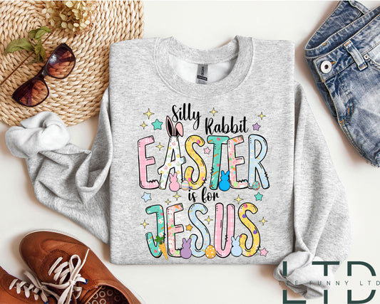 Silly Rabbit Easter if for Jesus, Easter shirt,Easter Bible Verse Shirt, Women Easter Gift , Christian Easter shirt, Easter Jesus Sweatshirt