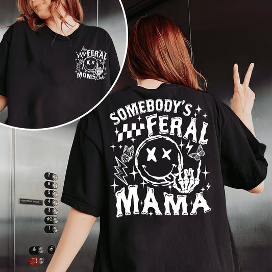 Somebody's Feral Mama Sweatshirt, Funny Mommy Shirt, Mother's Day Gift, Cool Moms Tee, New Mama Gift, Mother's Hoodie, Girl Shirts