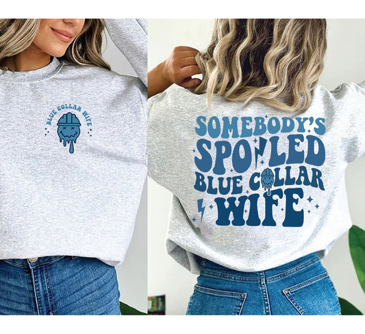 Somebody's Spoiled Blue Collar Wife Sweatshirt, Spoiled wife shirt, Funny mom shirt, Mom Life Shirt, Gift for Brides