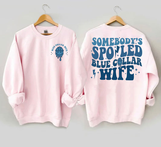 Somebody's Spoiled Blue Collar Wife Sweatshirt, Spoiled wife shirt, Funny mom shirt, Mom Life Shirt, Gift for Brides